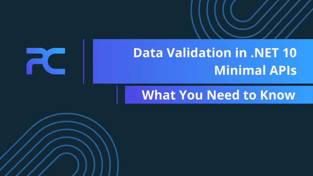 Data Validation in .NET 10 Minimal APIs - Pedro Constantino